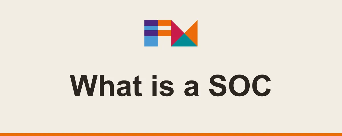 What is a SOC, FM CyberSecurity