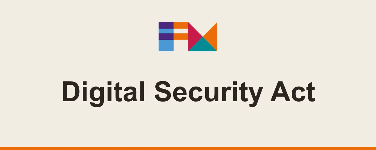 Digital Security Act, FM CyberSecurity